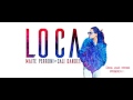 Loca Maite Perroni & Cali y Dandee (LETRA)