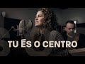 Tu és o centro | Eliana Ribeiro