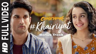 Full Song : KHAIRIYAT (BONUS TRACK) |CHHICHHORE| Sushant, Shraddha| Arijit Singh.