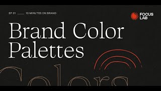 Brand Color Palettes | 10 Minutes On Brand | Ep.1
