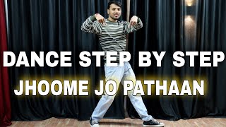 Jhoome Jo Pathaan ( Pathaan) - Step By Step - Dance Tutorial