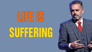 "LIFE IS SUFFERING" (but you have the power to transcend it) - Jordan Peterson Motivation