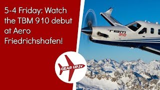 5-4 Friday: Watch the TBM 910 debut at Aero Friedrichshafen!