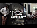 675 ALL TIME DEADLIFT PR | 6 WEEKS OUT ?!