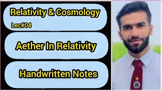 Lec#04 || Aether in Relativity || Aether || Handwritten Notes