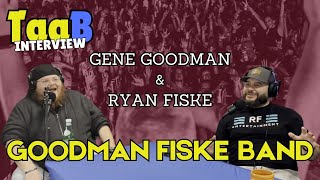 Two and a Blue Interview | Ryan Fiske and Gene Goodman of @GoodManFiskeBand!