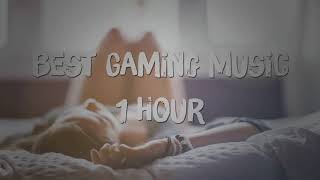 1 Hour Version of Gaming Music ♥ 1 Hour Version Songs 2017 Ultimate ♥ Bass, House, DnB ✅