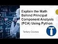 Explain the Math Behind Principal Component Analysis (PCA) Using Python