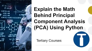 Explain the Math Behind Principal Component Analysis (PCA) Using Python