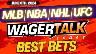 Free Best Bets and Expert Sports Picks | WagerTalk Today | Belmont Stakes | UFC Fight Night | 6/6/24