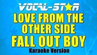 Fall Out Boy - Love From The Other Side (Karaoke Version)