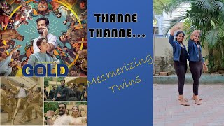 THANNE THANNE|GOLD MOVIE| PRITHVIRAJ SUKUMARAN| NAYANTHARA| ALPHONSE PUTHREN| MESMERIZING TWINS