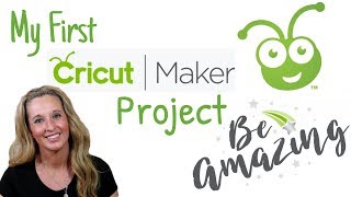 My FIRST Cricut Maker Project | First Cut with my Cricut Maker