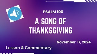 A Song of Thanksgiving - Psalm 100 - November 17, 2024