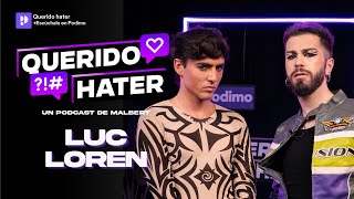 QUERIDO HATER: El cara a cara con más tensión con Luc Loren | 2x01