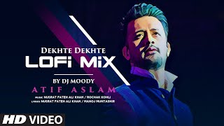 Atif Aslam: Dekhte Dekhte | LoFi Mix By DJ Moody | Nusrat Fateh Ali Khan, Manoj Muntashir, Rochak K