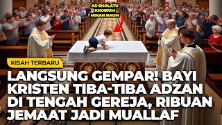 Bikin Gempar Ribuan Jemaat Kristen, Bayi ini Malah Adzan di Gereja