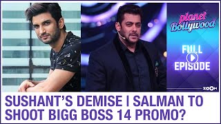 Sushant Singh Rajput's demise | Salman to shoot Bigg Boss 14 promo at farmhouse? | Planet Bollywood