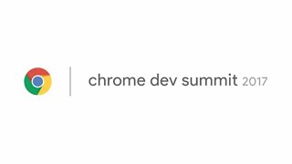 Chrome Dev Summit 2017 Livestream Day 1