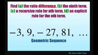 Find common ratio, 9th term, recursive and explicit rule for {-3, 9, -27, 81, …}. Geometric Sequence