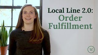 Local Line 2.0: What's New in Order Fulfillment?