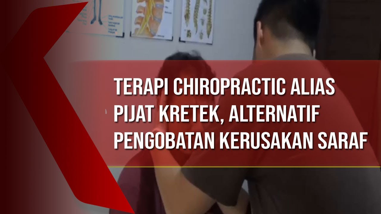 Terapi Chiropractic Alias Pijat Kretek, Alternatif Pengobatan Kerusakan ...