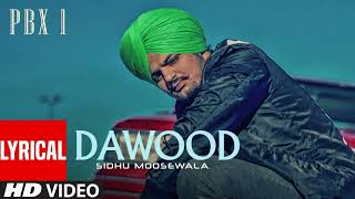 Dawood Lyrical Video | PBX 1 | SidhuMoose Wala | Byg Byrd | Latest PunjabiSongs 2018