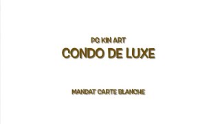 PG KIN ART # 16 - Projet condo de luxe - Épisode 1