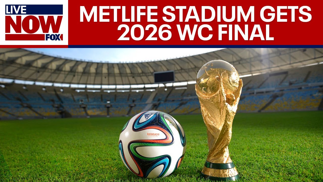 2026 World Cup Final To Be Held At New Jersey's MetLife Stadium ...