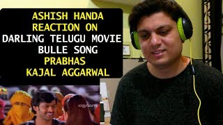 Darling Telugu Movie Bulle Song | Prabhas | Kajal Aggarwal | Karunakaran | Reaction By Ashish Handa