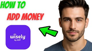 How to Add Money to Wisely Card (2025 Guide)