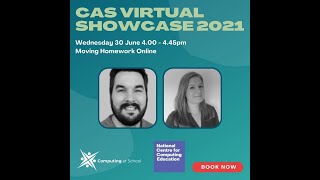 CAS Virtual Showcase 2021   Moving Homework Online