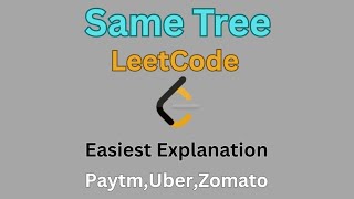 Same Tree|LeetCode|Easiest Explanation|Binary Tree.