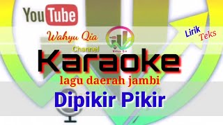 kalu di pikir pikir - Di pikir pikir - daerah jambi - Karaoke