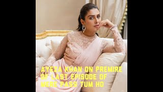 Ayeza Khan on Premier of Last Episode of Mere Pass Tum Ho