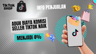 Biaya Komisi Admin Tiktok Shop Naik Menjadi 4% 😥 Update Terbaru Informasi Biaya Seller Tiktok Shop