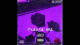 King B - Please Me (Official Audio)