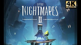 Little Nightmares 2 Walkthrough Full Game - No Commentary (4K 60FPS)