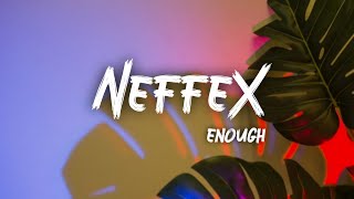 NEFFEX - Enough [Copyright Free]