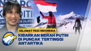 WOW! Putri Handayani Taklukan Gunung Vinson Massif - [Selama Pagi Indonesia]