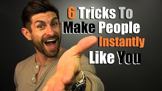 6 Surprising Tricks To Make People INSTANTLY Like YOU