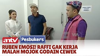 Ruben Onsu Emosi! Raffi Ahmad Gak Kerja Malah Mojok Godain Cewek | Best Cut Pesbukers ANTV