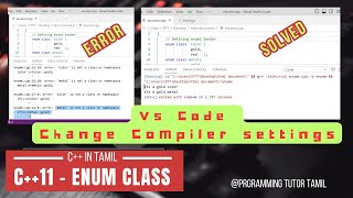 Solved Error: 'Enum Class name' is not a class or namespace | add c++11 compiler in VS CODE