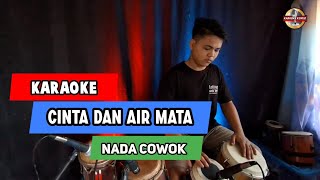 KARAOKE || CINTA DAN AIR MATA KARAOKE FENDIK ADELLA Versi KOPLO