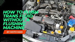 How to Flush Transmission Fluid WITHOUT a Flushing Machine