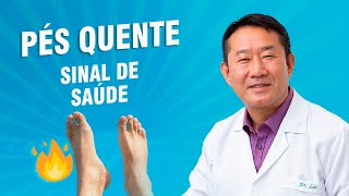 Pés Quente Segundo a Medicina Oriental - Sinal De Saúde | Dr. Peter Liu