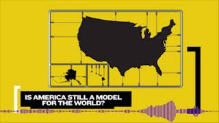 Is America Still A model For The World?