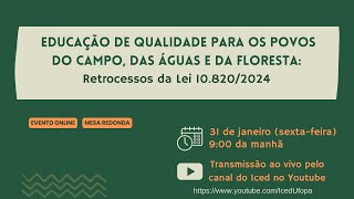 Educação de qualidade para os povos do campo, das águas e da floresta:Retrocessos da Lei 10.820