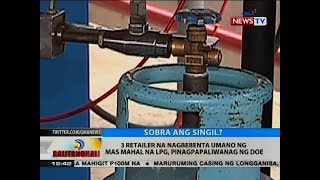 3 retailer na nagbebenta umano ng mas mahal na LPG, pinagpapaliwanag ng DOE