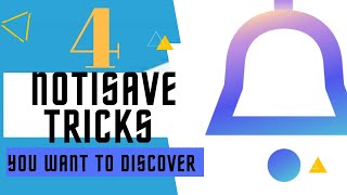 4 Tricks I discovered in NOTISAVE APP !!!